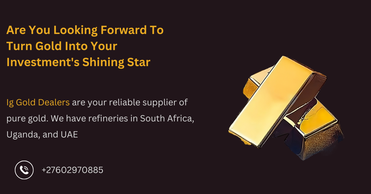  hi, we are looking for gold buyers. ig gold   in Johannesburg